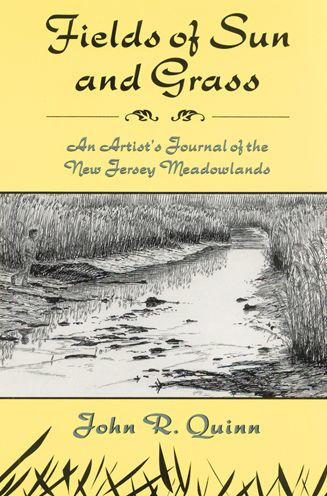 Fields of Sun and Grass: An Artist's Journal of the New Jersey Meadowlands / Edition 1