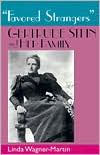 Favored Strangers: Gertrude Stein and Her Family
