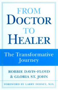 Title: From Doctor to Healer: The Transformative Journey / Edition 1, Author: Robbie Davis-Floyd