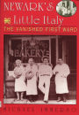 Newark's Little Italy: The Vanished First Ward