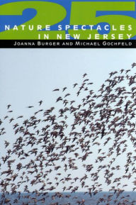 Title: 25 Nature Spectacles in New Jersey, Author: Joanna Burger
