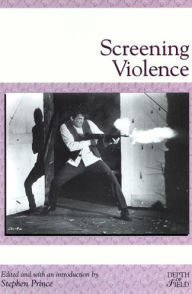 Title: Screening Violence, Author: Stephen Prince