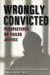 Title: Wrongly Convicted: Perspectives on Failed Justice / Edition 1, Author: Saundra D. Westervelt