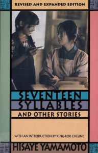 Title: Seventeen Syllables and Other Stories (Revised and Expanded Edition) / Edition 1, Author: Hisaye Yamamoto