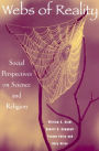 Webs of Reality: Social Perspectives on Science and Religion / Edition 1