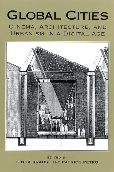 Global Cities: Cinema, Architecture, and Urbanism in a Digital Age