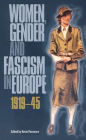 Women, Gender and Fascism in Europe, 1919-45