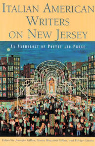 Title: Italian American Writers on New Jersey: An Anthology of Poetry and Prose, Author: Jennifer Gillan