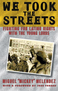 We Took the Streets: Fighting for Latino Rights with the Young Lords / Edition 1