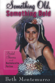Something Old, Something Bold: Bridal Showers and Bachelorette Parties