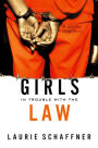 Girls in Trouble with the Law / Edition 1