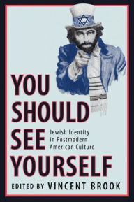 You Should See Yourself: Jewish Identity in Postmodern American Culture