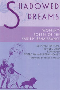 Title: Shadowed Dreams: Women's Poetry of the Harlem Renaissance / Edition 2, Author: Nellie McKay