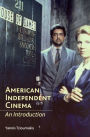 American Independent Cinema: An Introduction / Edition 1