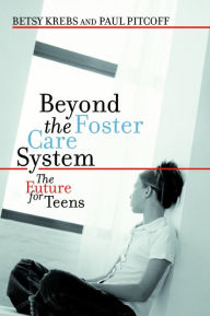 Beyond The Foster Care System: The Future for Teens