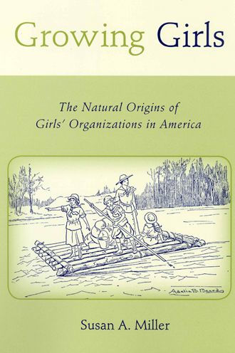 Growing Girls: The Natural Origins of Girls' Organizations in America