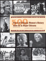 Title: 500 Years of Chicana Women's History / 500 Años de la Mujer Chicana: Bilingual Edition / Edition 1, Author: Elizabeth 