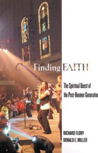 Title: Finding Faith: The Spiritual Quest of the Post-Boomer Generation, Author: Richard Flory