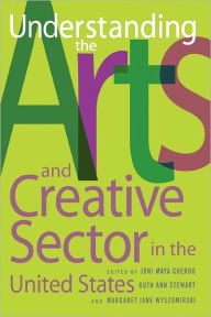 Title: Understanding the Arts and Creative Sector in the United States, Author: Joni Maya Cherbo
