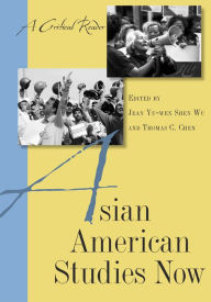 Title: Asian American Studies Now: A Critical Reader, Author: Jean Yu-Wen Shen Wu