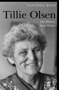 Title: Tillie Olsen: One Woman, Many Riddles, Author: Panthea Reid