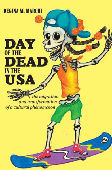Day of the Dead in the USA: The Migration and Transformation of a Cultural Phenomenon