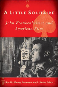 A Little Solitaire: John Frankenheimer and American Film