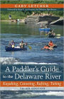 A Paddler's Guide to the Delaware River: Kayaking, Canoeing, Rafting, Tubing