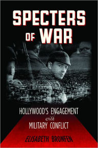 Specters of War: Hollywood's Engagement with Military Conflict