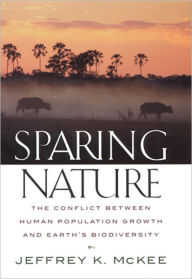 Title: Sparing Nature: The Conflict between Human Population Growth and Earth's Biodiversity, Author: Jeffrey K. McKee