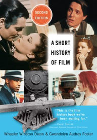 Title: A Short History of Film / Edition 2, Author: Wheeler Winston Dixon
