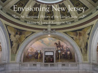 Title: Envisioning New Jersey: An Illustrated History of the Garden State, Author: Maxine N. Lurie