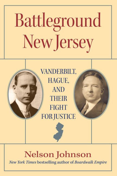 Battleground New Jersey: Vanderbilt, Hague, and Their Fight for Justice