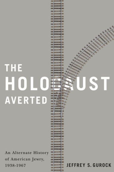 The Holocaust Averted: An Alternate History of American Jewry, 1938-1967
