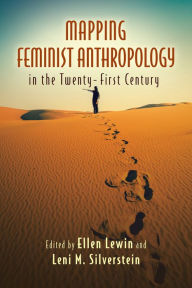 Title: Mapping Feminist Anthropology in the Twenty-First Century, Author: Ellen Lewin