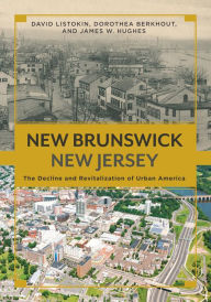 Title: New Brunswick, New Jersey: The Decline and Revitalization of Urban America, Author: David Listokin