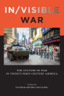 In/visible War: The Culture of War in Twenty-first-Century America