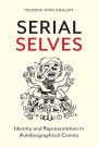 Serial Selves: Identity and Representation in Autobiographical Comics