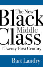 The New Black Middle Class in the Twenty-First Century