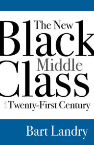 Title: The New Black Middle Class in the Twenty-First Century, Author: Bart Landry