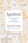 Ignition!: An Informal History of Liquid Rocket Propellants