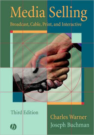 Media Selling: Broadcast, Cable, Print, and Interactive / Edition 3