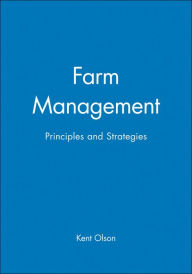 Title: Farm Management: Principles and Strategies / Edition 1, Author: Kent Olson