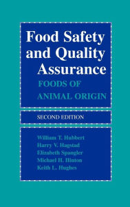 Title: Food Safety and Quality Assurance: Foods of Animal Origin / Edition 2, Author: William T. Hubbert