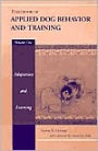 Handbook of Applied Dog Behavior and Training, Adaptation and Learning / Edition 1
