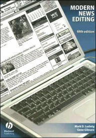 Title: Modern News Editing / Edition 5, Author: Mark D. Ludwig