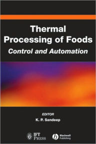 Title: Thermal Processing of Foods: Control and Automation / Edition 1, Author: K. P. Sandeep
