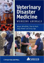 Veterinary Disaster Medicine: Working Animals / Edition 1