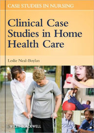 Title: Clinical Case Studies in Home Health Care / Edition 1, Author: Leslie Neal-Boylan