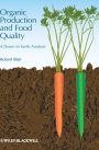 Organic Production and Food Quality: A Down to Earth Analysis